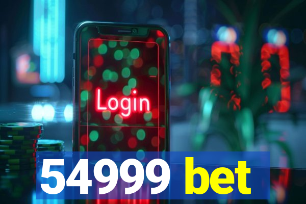 54999 bet